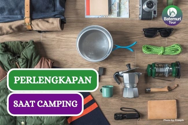 9 Perlengkapan yang Wajib Kamu Bawa Saat Camping